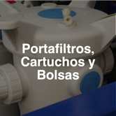 Portafiltros, Cartuchos y Bolsas